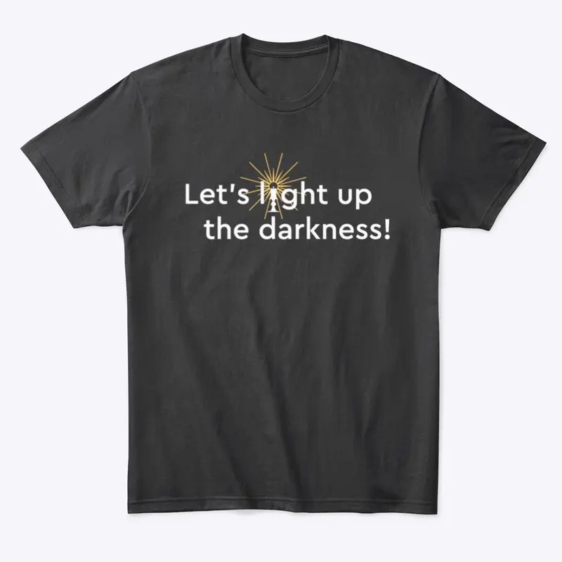 Light Up the Darkness AT-shirt