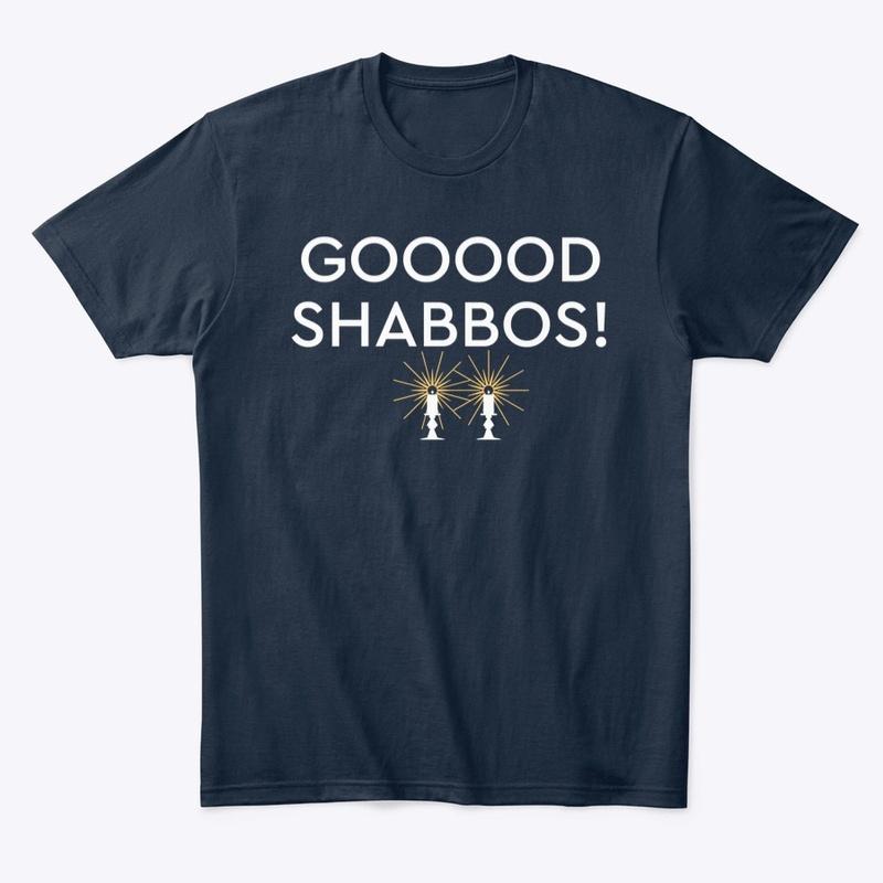 Gooood Shabbos!