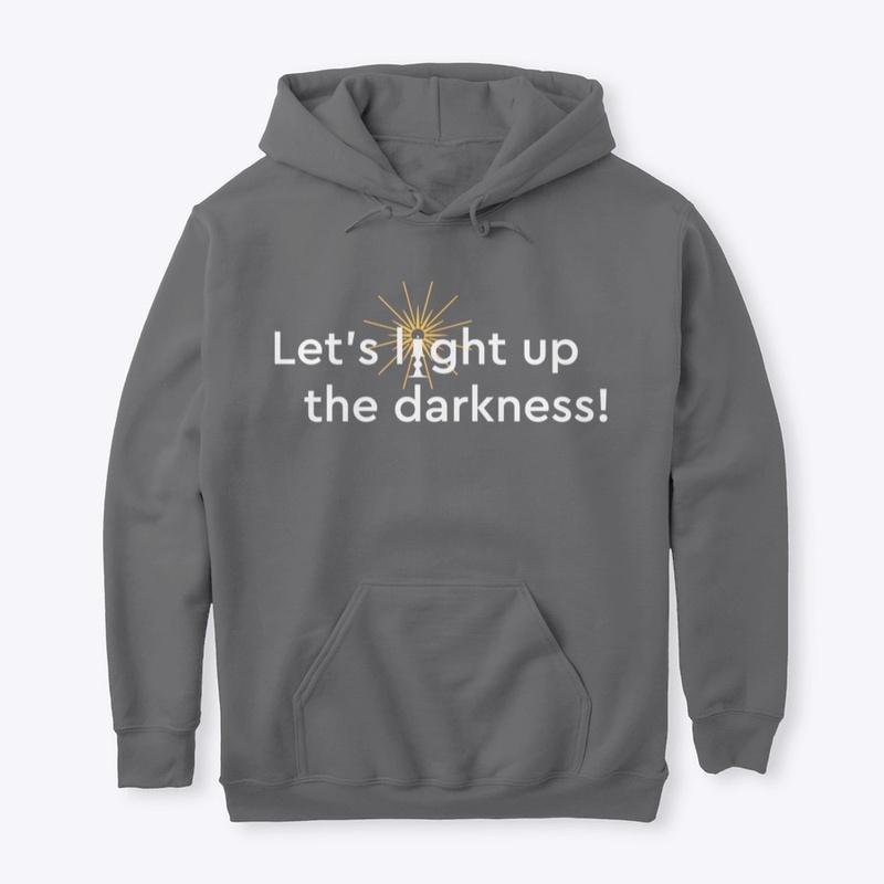 Light Up The Darkness Sweatshirt